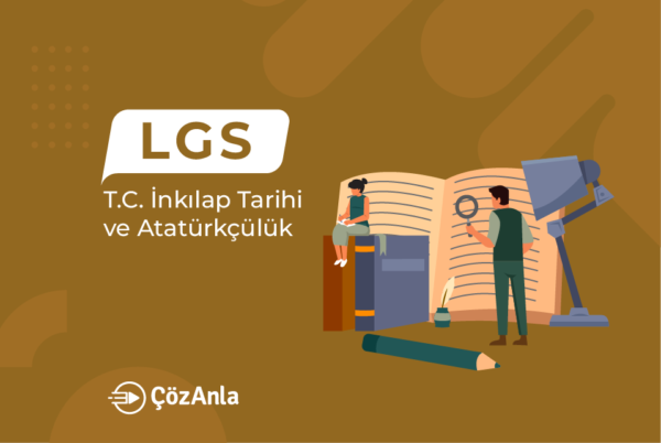 ÇözAnla LGS T.C. İnkılap Tarihi ve Atatürkçülük