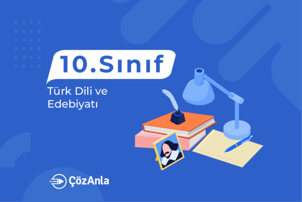 ÇözAnla 10. Sınıf Türk Dili ve Edebiyatı